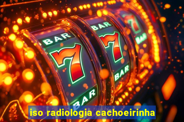 iso radiologia cachoeirinha